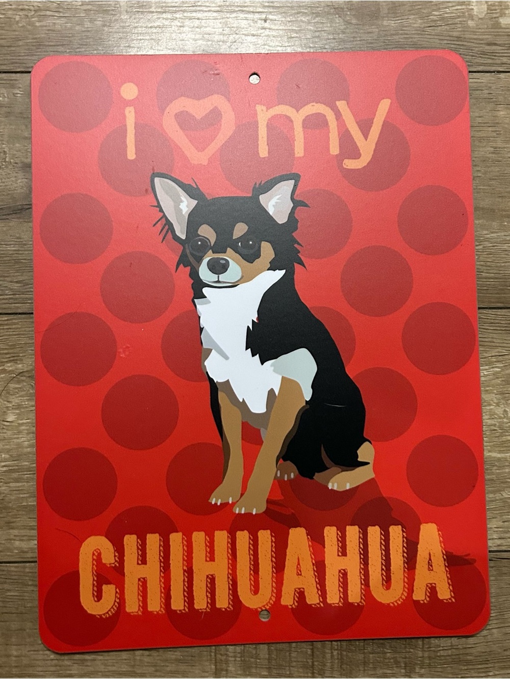 I Love My Chihuahua 9” x 12” Metal Sign Wall Plaque Quality USA Made!